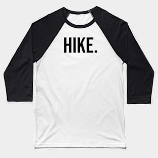 Hike. Baseball T-Shirt